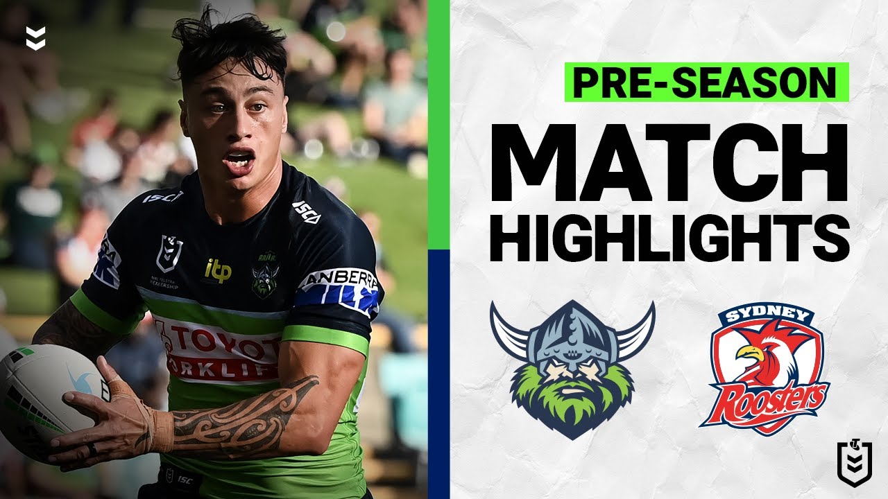 NRL Highlights | Canberra Raiders v Sydney Roosters | Match Highlights | Pre-Season, 2022 | NRL
