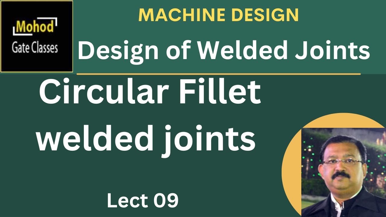 Design of Welded Joints 09 Circular Fillet welded joints