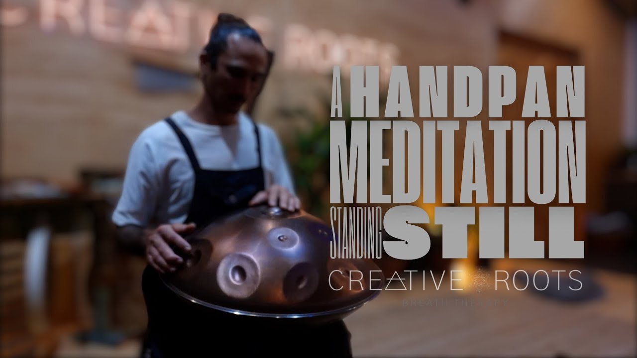 standing still | a handpan meditation