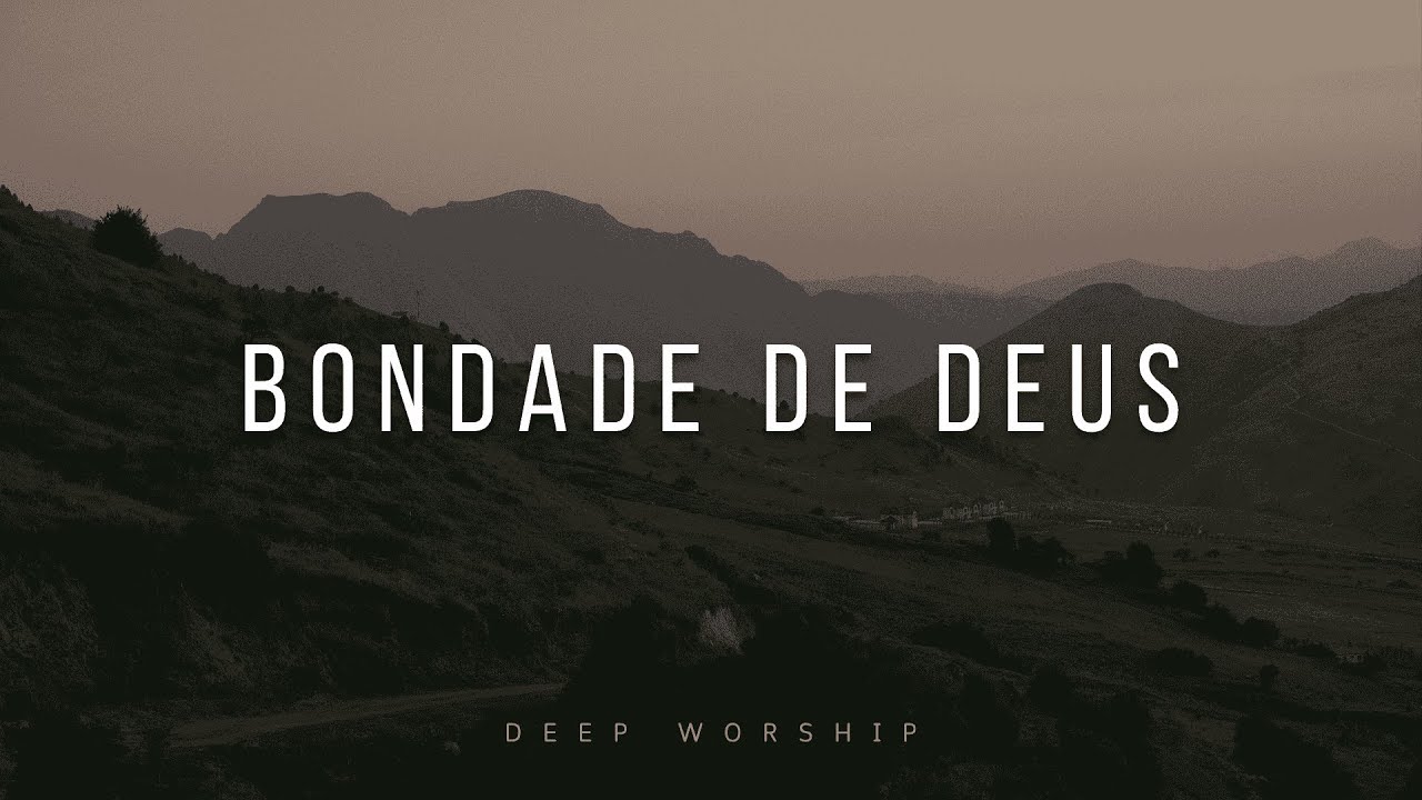 FUNDO MUSICAL | BONDADE DE DEUS | INSTRUMENTAL WORSHIP PIANO | ORAR, DORMIR, MEDITAR, PREGAR