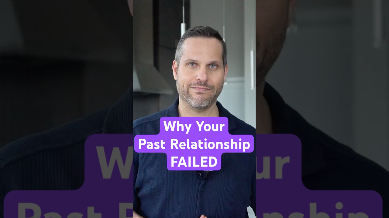 The real reason your past relationships failed