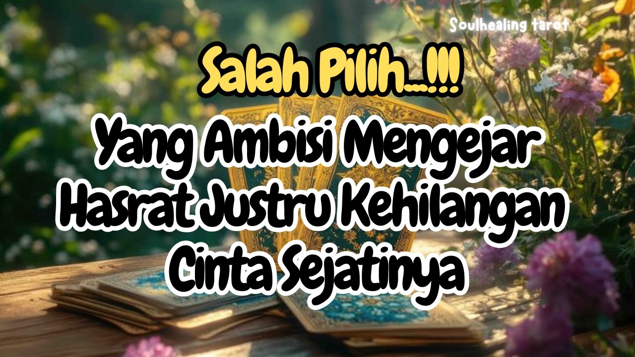 💌SALAH PILIH⁉️YANG SANGAT BERAMBISI MENGEJAR HASRAT KINI LEHILANGAN CINTA SEJATINYA💔