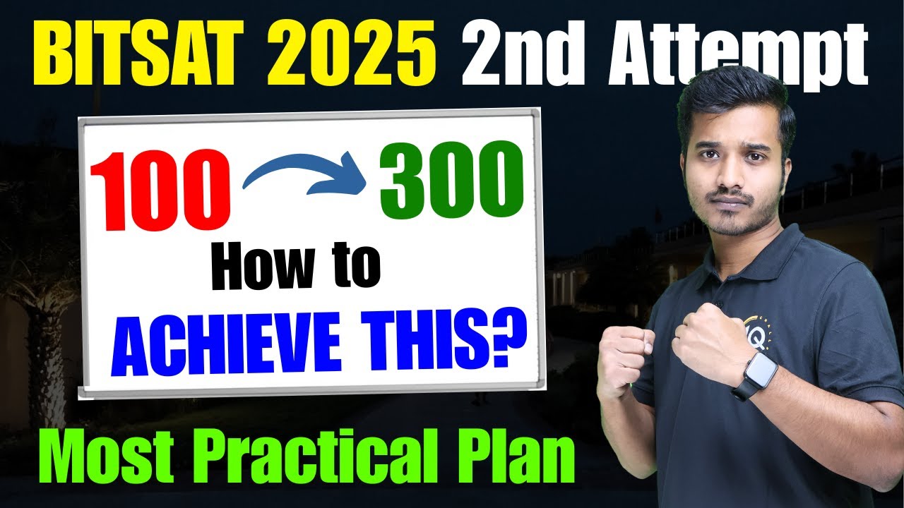 BITSAT 2025 Exam 2nd Attempt : Most Practical Plan| Is 300+ still possible in BITSAT | BITS Pilani