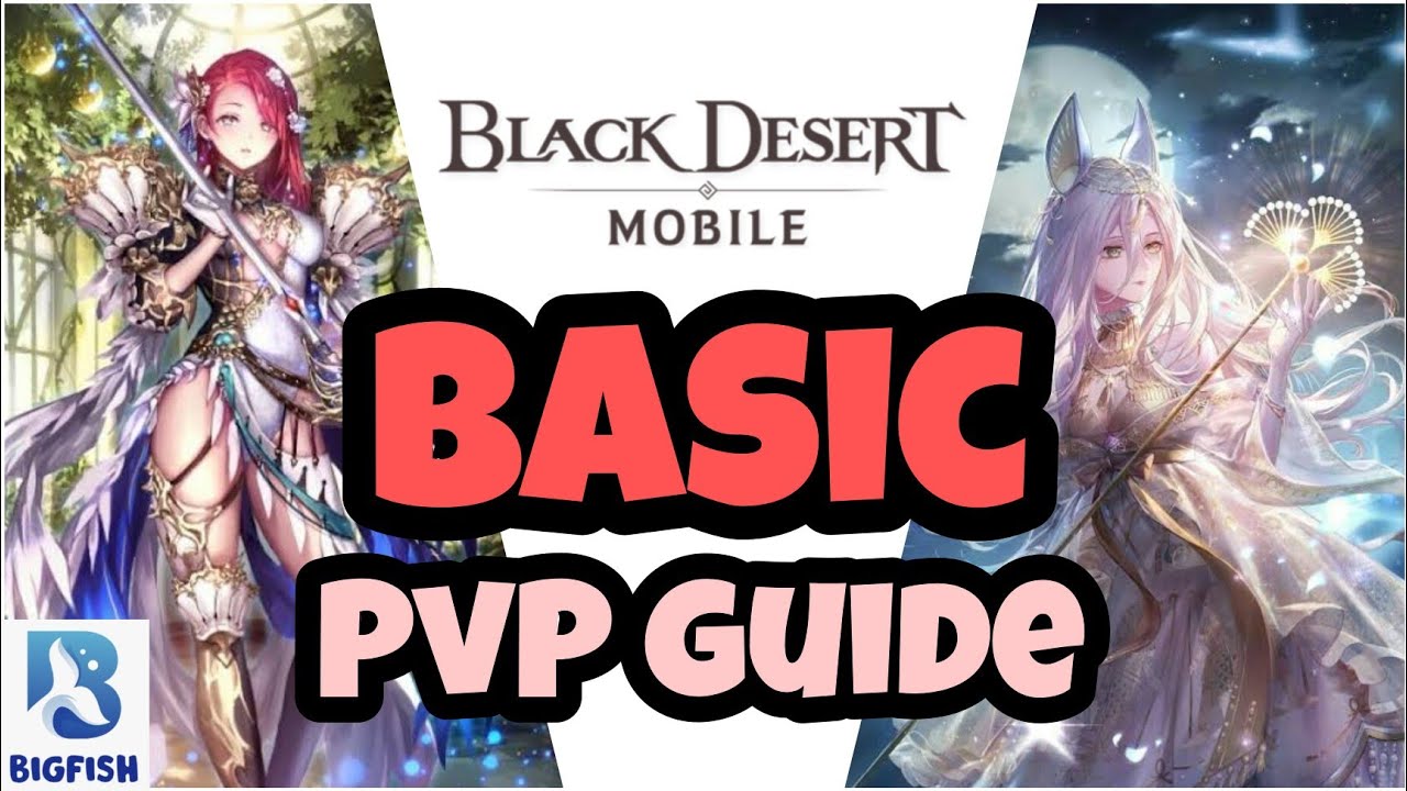 Black Desert Mobile 🍑 Basic PVP Guide for Dummies 🍑 Basic Fundamentals & Beginner Knowledge