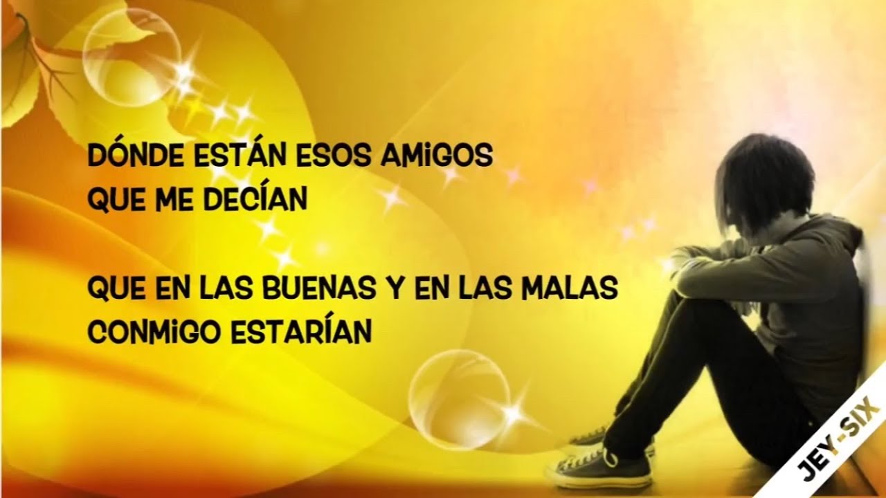 Dónde están esos amigos - El Chaval (Letra)