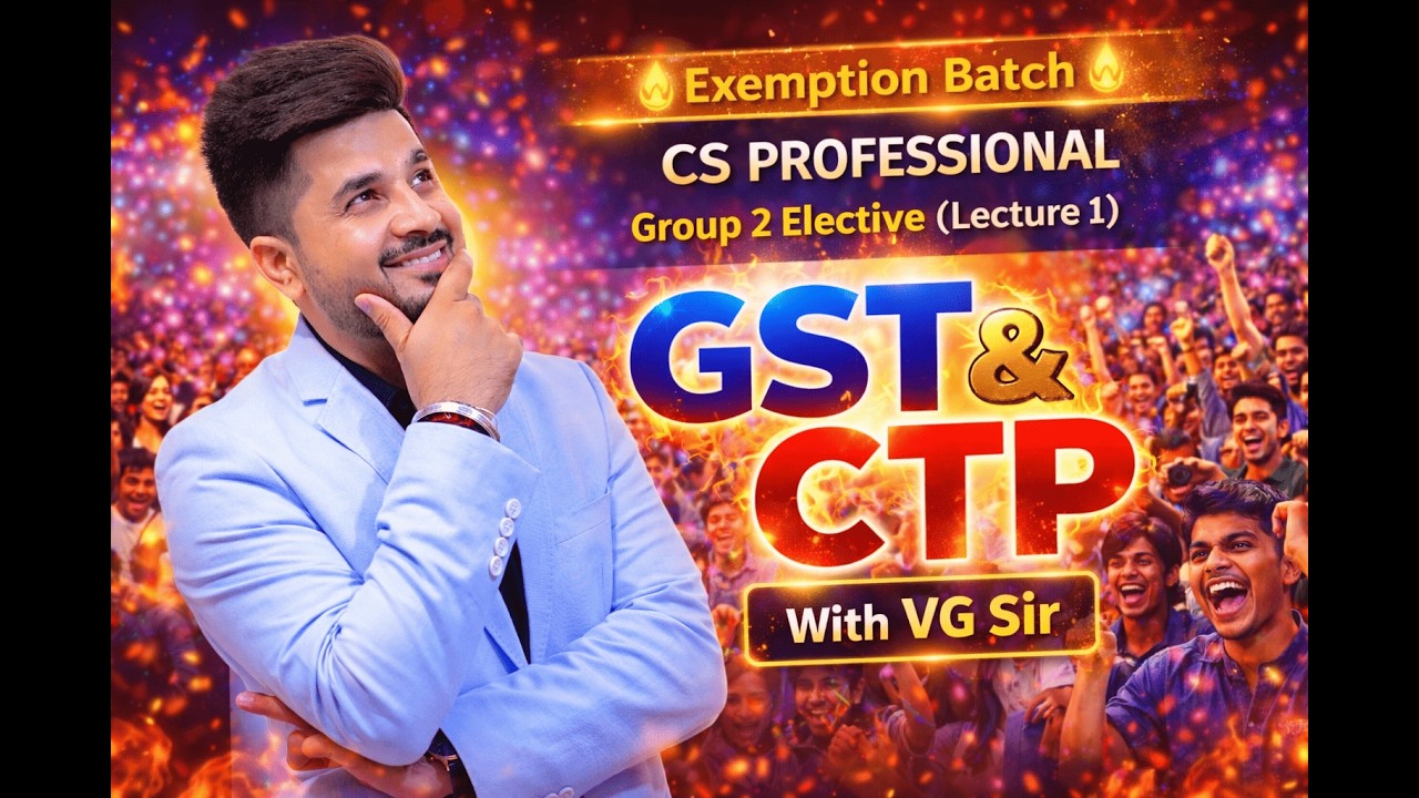 🔴GST & CTP with VG Sir Lect. 1 🔴|  CS PROFESSIONAL - Elective 🔴Dec 26/June 27📕 | | #vgstudyhub