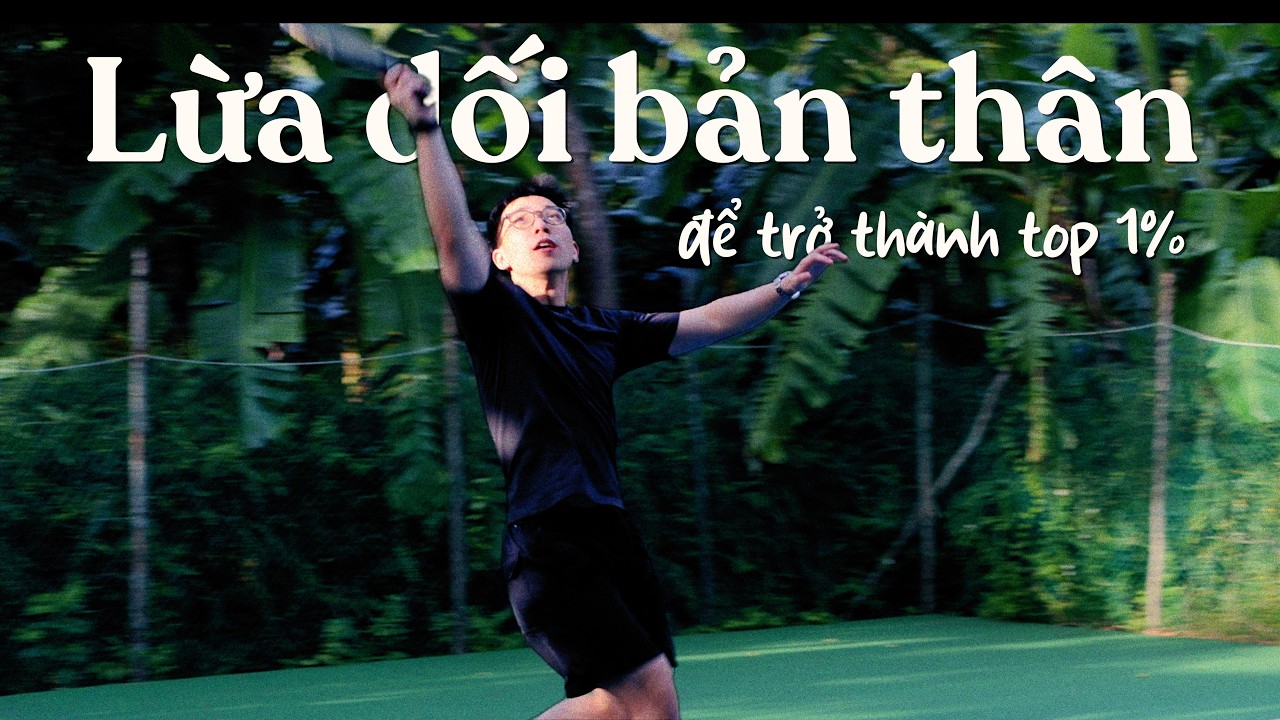 Cách LỪA DỐI bản thân để ĐẠT ĐƯỢC mọi thứ bạn muốn
