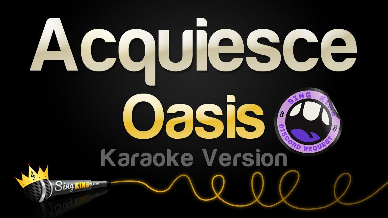 Oasis - Acquiesce (Karaoke Version)