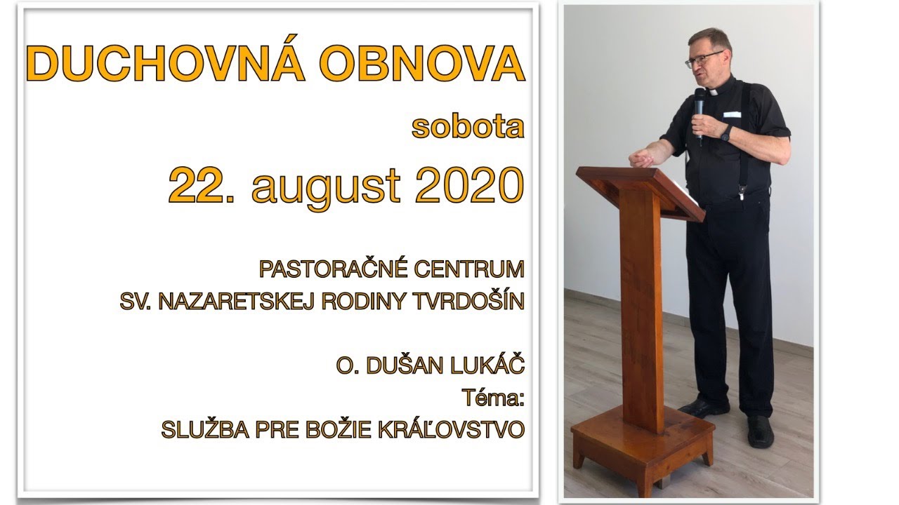 Duchovná obnova Tvrdošín, o. Dušan Lukáč, téma: Služba pre Božie Kráľovstvo