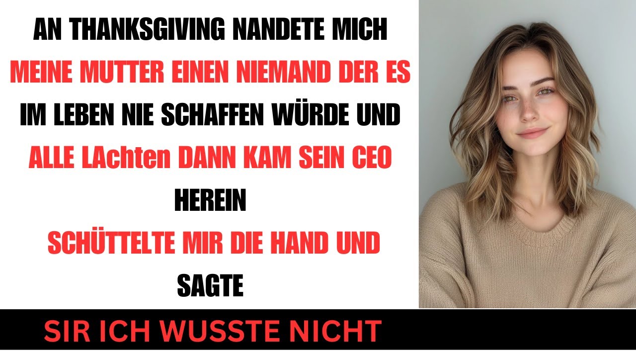 An Thanksgiving nannte mich meine Mutter einen Niemand alle lachten doch dann wendete sich alles
