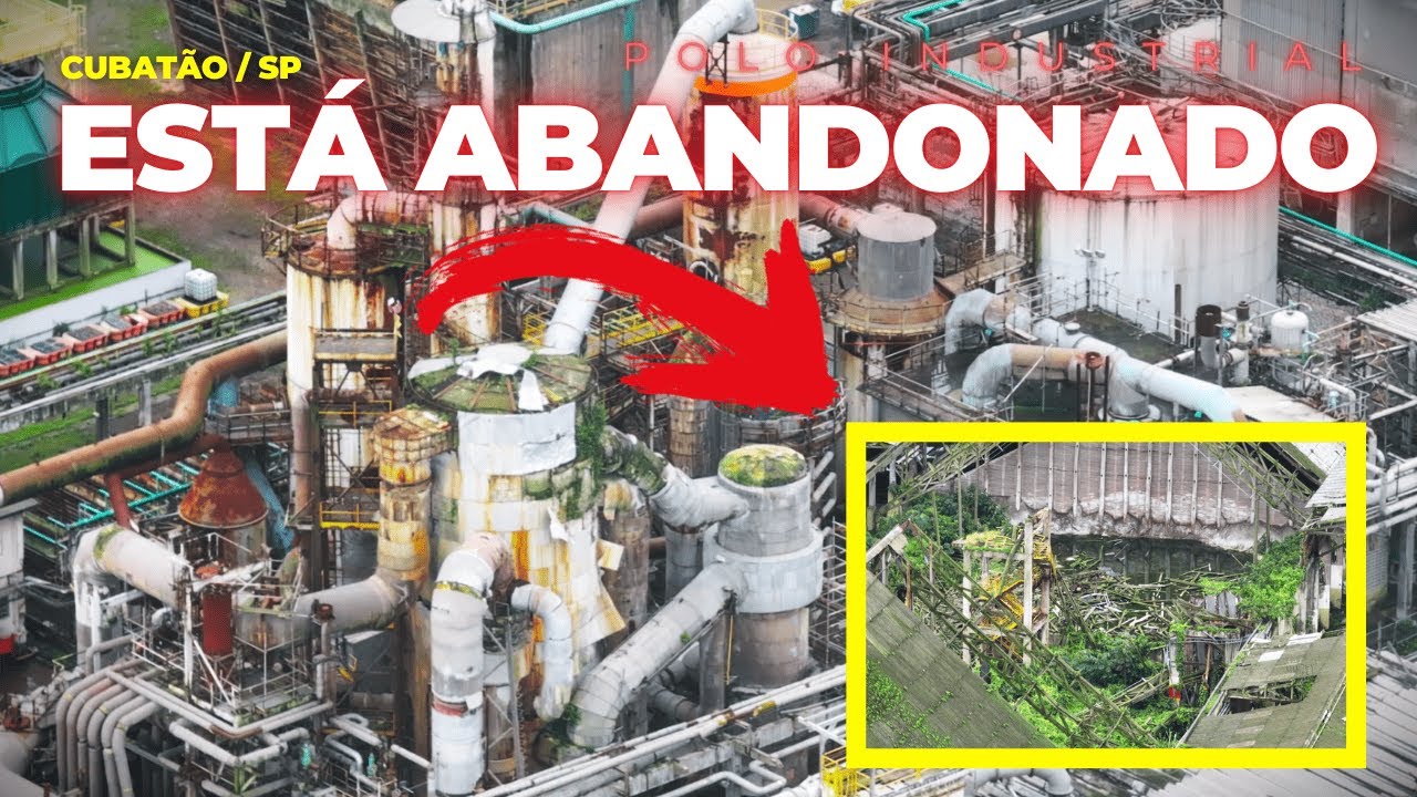 POLO INDUSTRIAL DE CUBATÃO ESTÁ ABANDONADO, UMA REALIDADE ALARMANTE