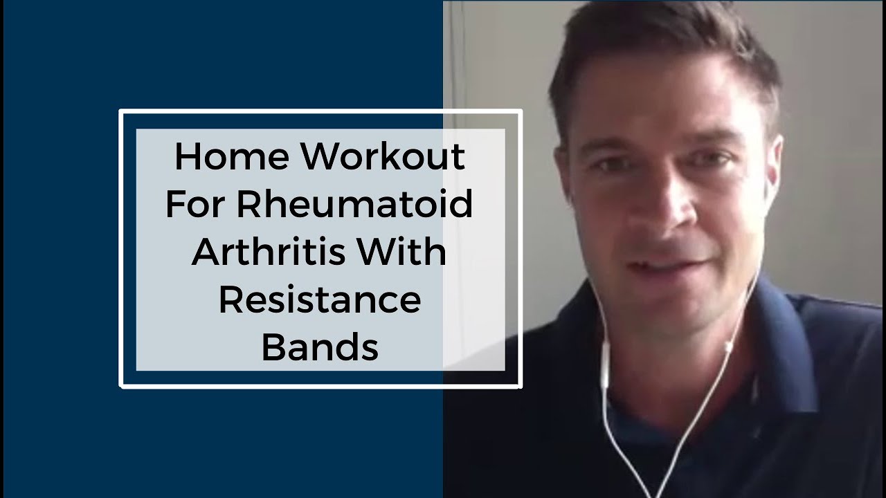 Home Workout For Rheumatoid Arthritis With Resistance Bands