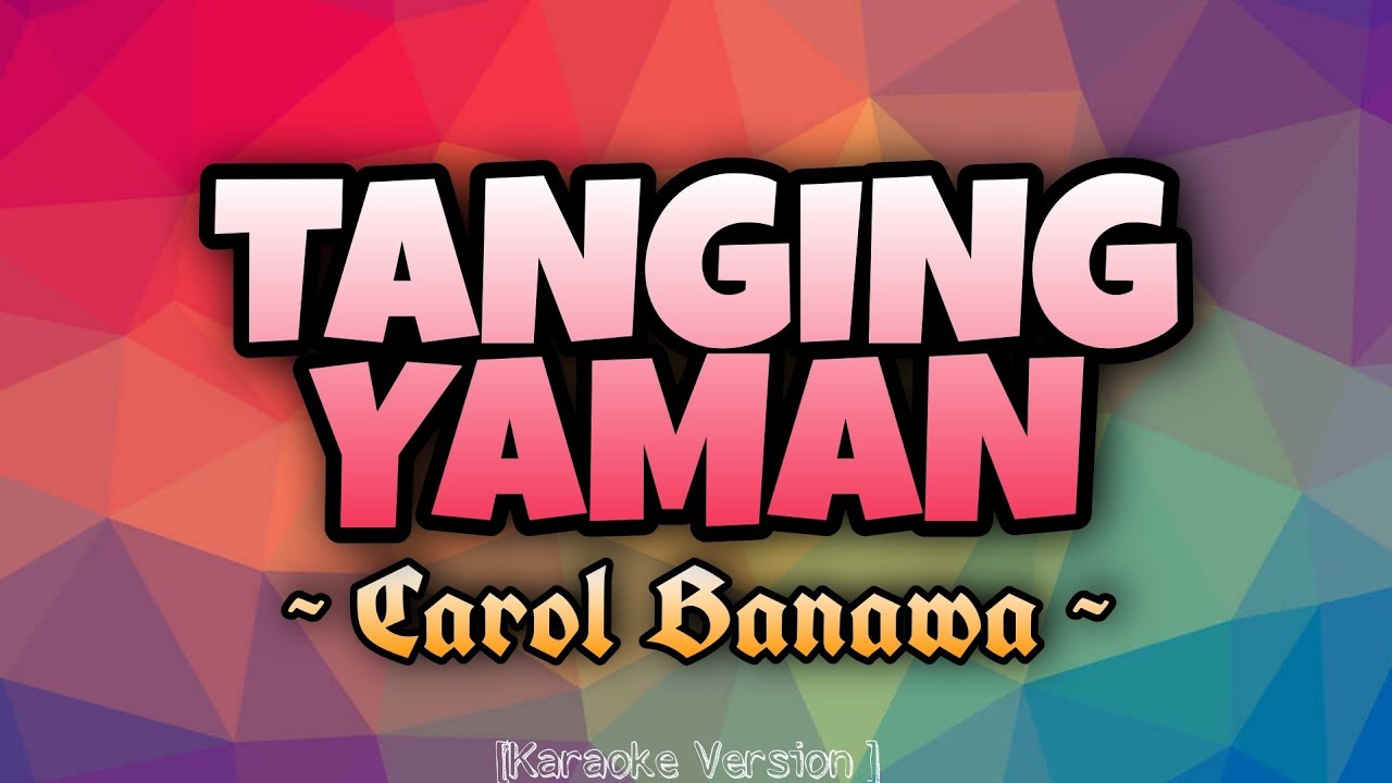 Carol Banawa - TANGING YAMAN [Karaoke Version]