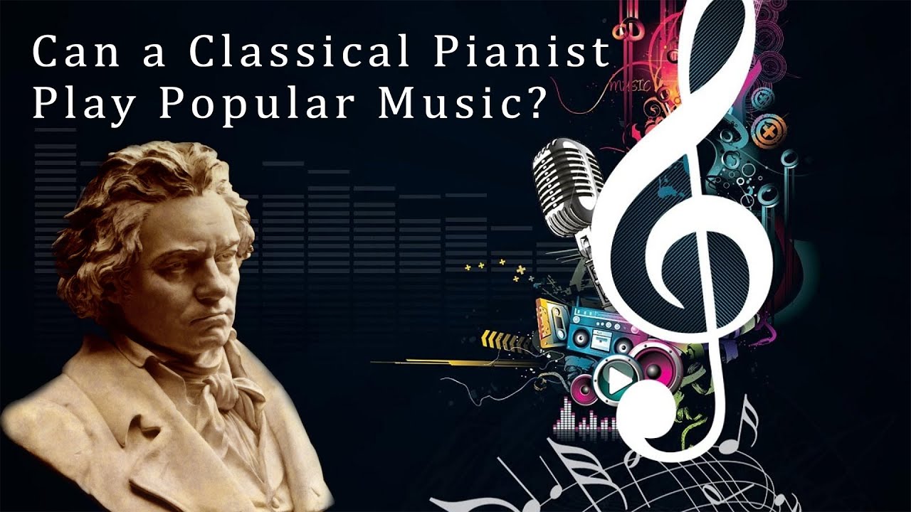 Can a Classical Pianist Successfully Play Popular Music?