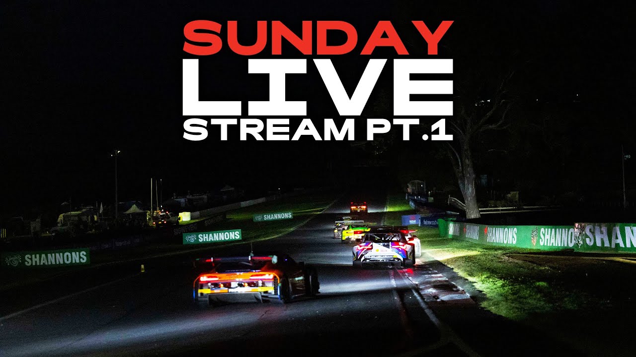 Sunday 2025 LIVE STREAM: PART ONE | Meguiar's Bathurst 12 Hour 2025