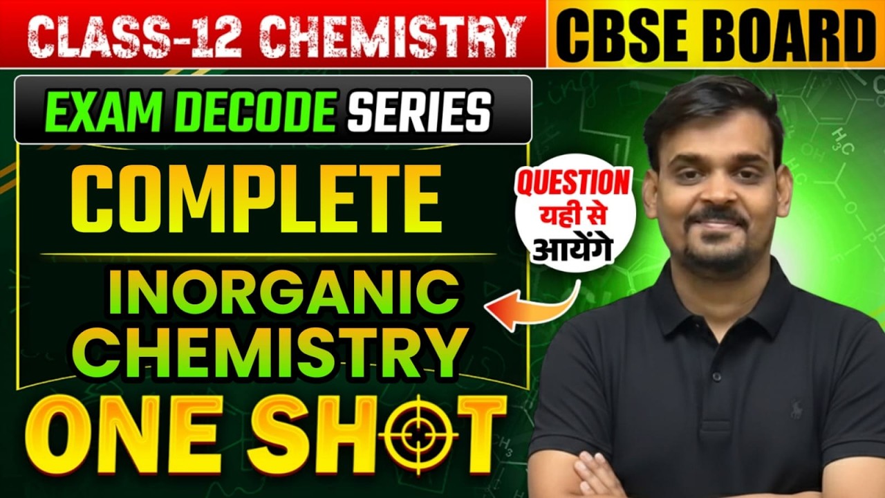 Inorganic Chemistry One Shot 1 |12th Chemistry |Exam Decode Series| Amit Sir |#12thboardexam #cuet