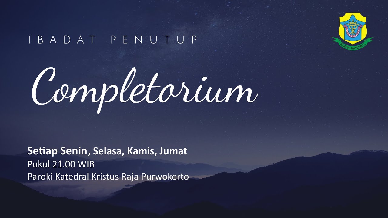 Completorium - Jumat, 20 Februari 2026 - 21.00 WIB - Katedral Purwokerto