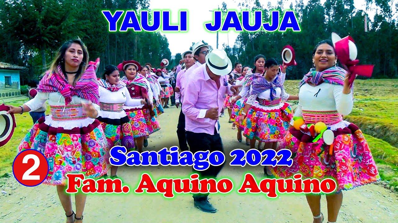 ✅ Yauli Jauja 2022 // Santiago de la Familia Aquino Aquino - Vol 2