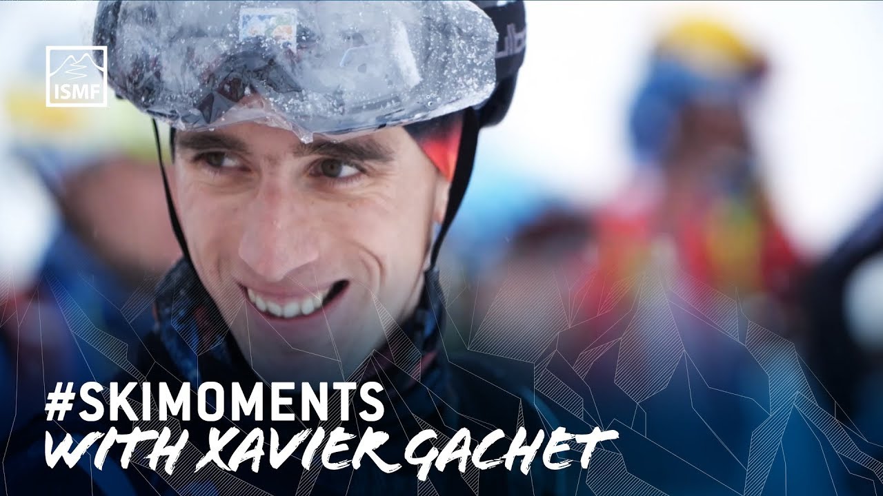 #Skimoments with Xavier Gachet | ISMF Ski Mountaineering