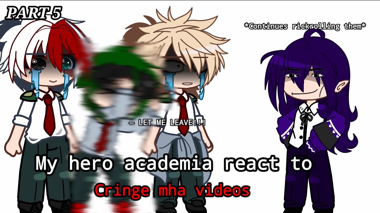 |•| My Hero Academia react to...CRINGE MHA VIDEOS |•| PART 5!!! |•| I seriously need therapy |•|