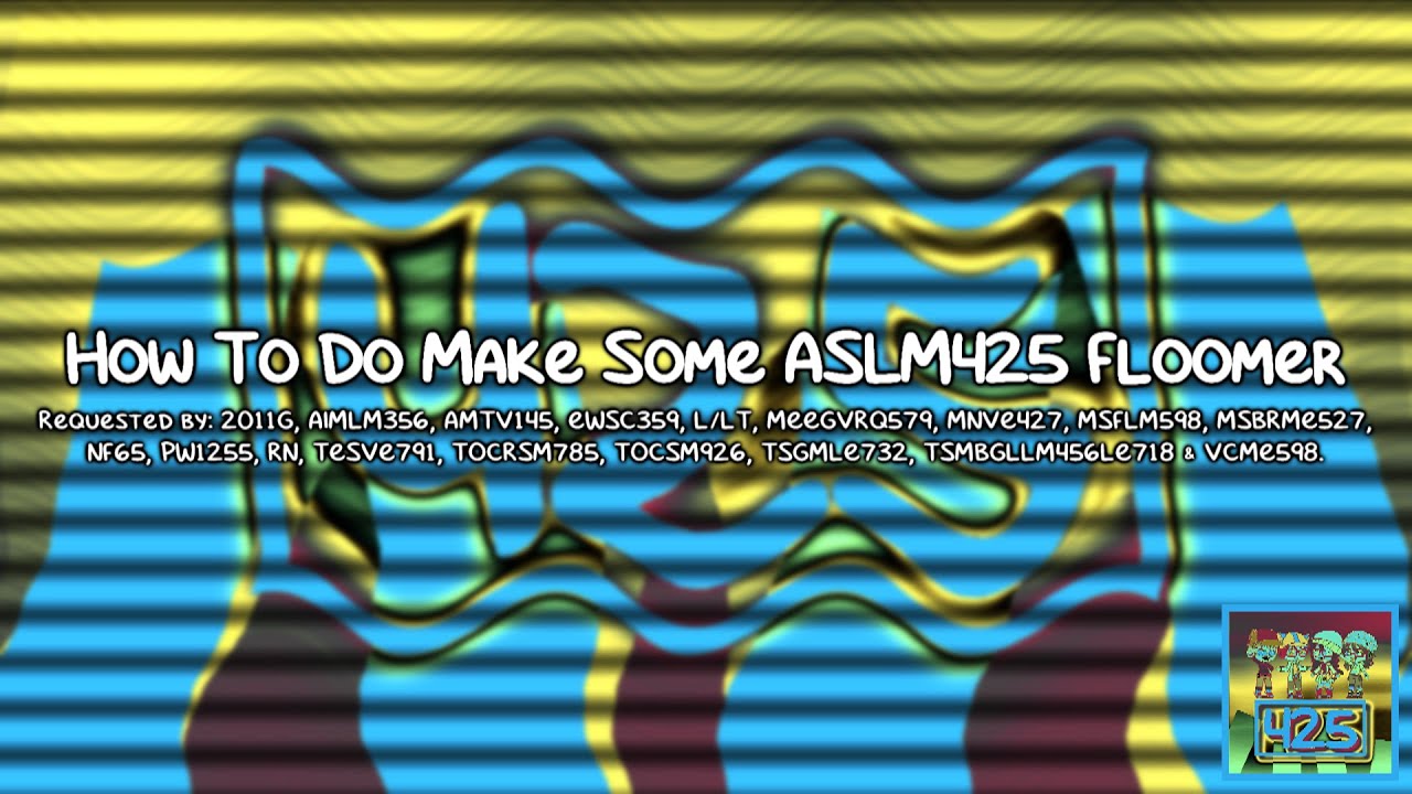 {REQUESTED} How To Do Make Some ASLM425 Floomer