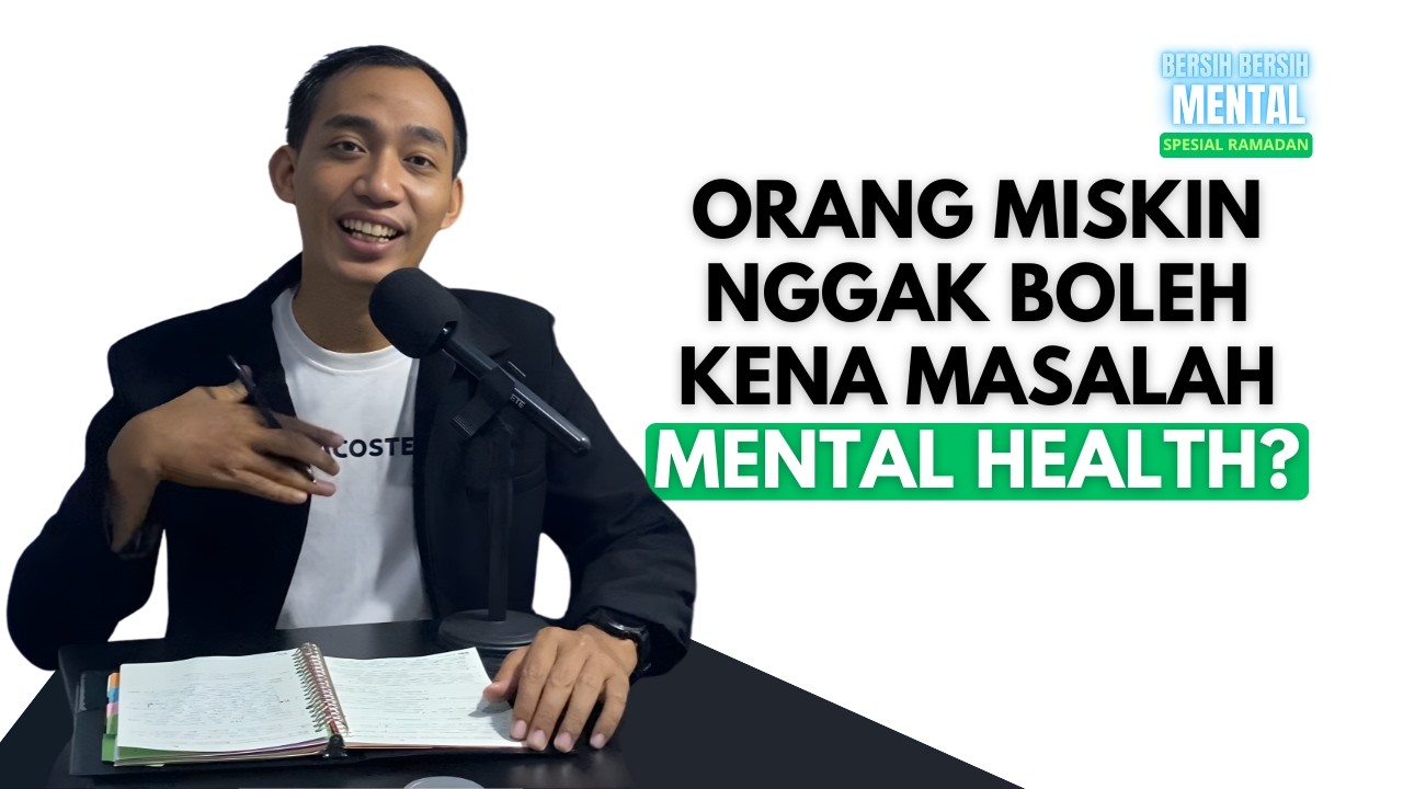 KEMISKINAN DAN KESEHATAN MENTAL | DAY 15 BERSIH BERSIH MENTAL SPESIAL RAMADAN