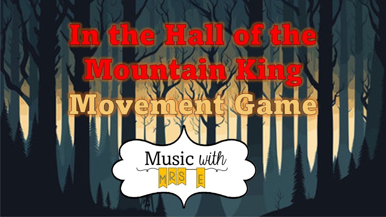 In the Hall of The Mountain King, Movement Game, Authentic Listening Activity