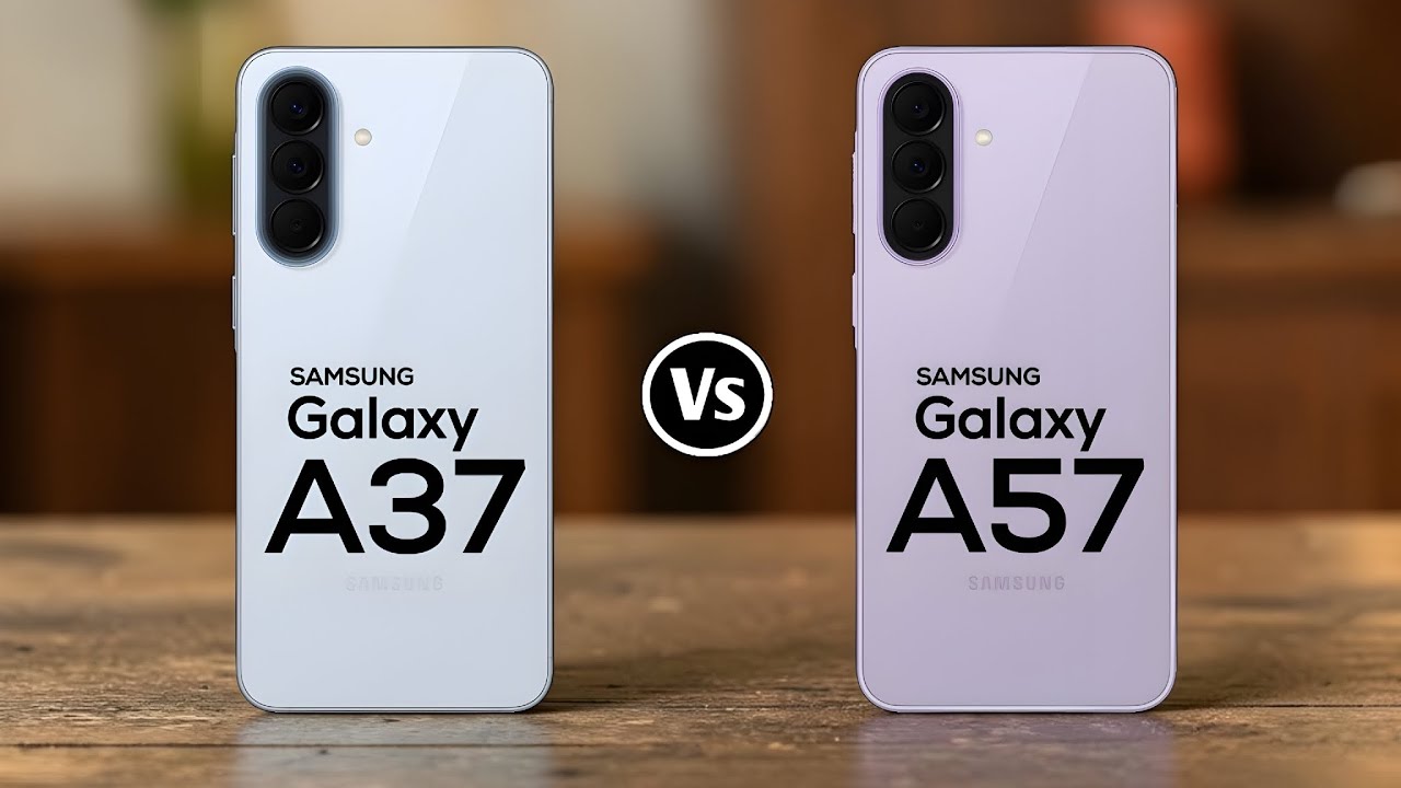 Samsung Galaxy A37 Vs Samsung Galaxy A57