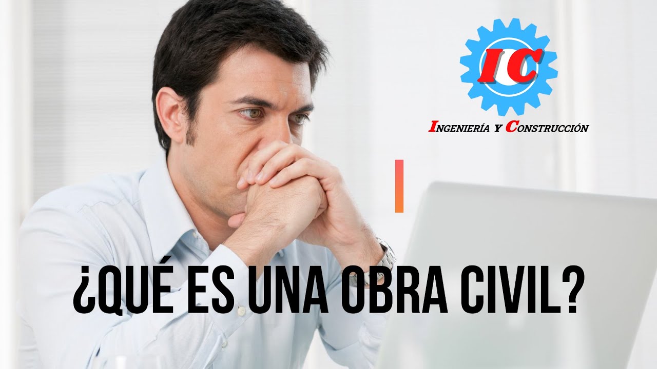 QU&Eacute; ES UNA OBRA CIVIL?
