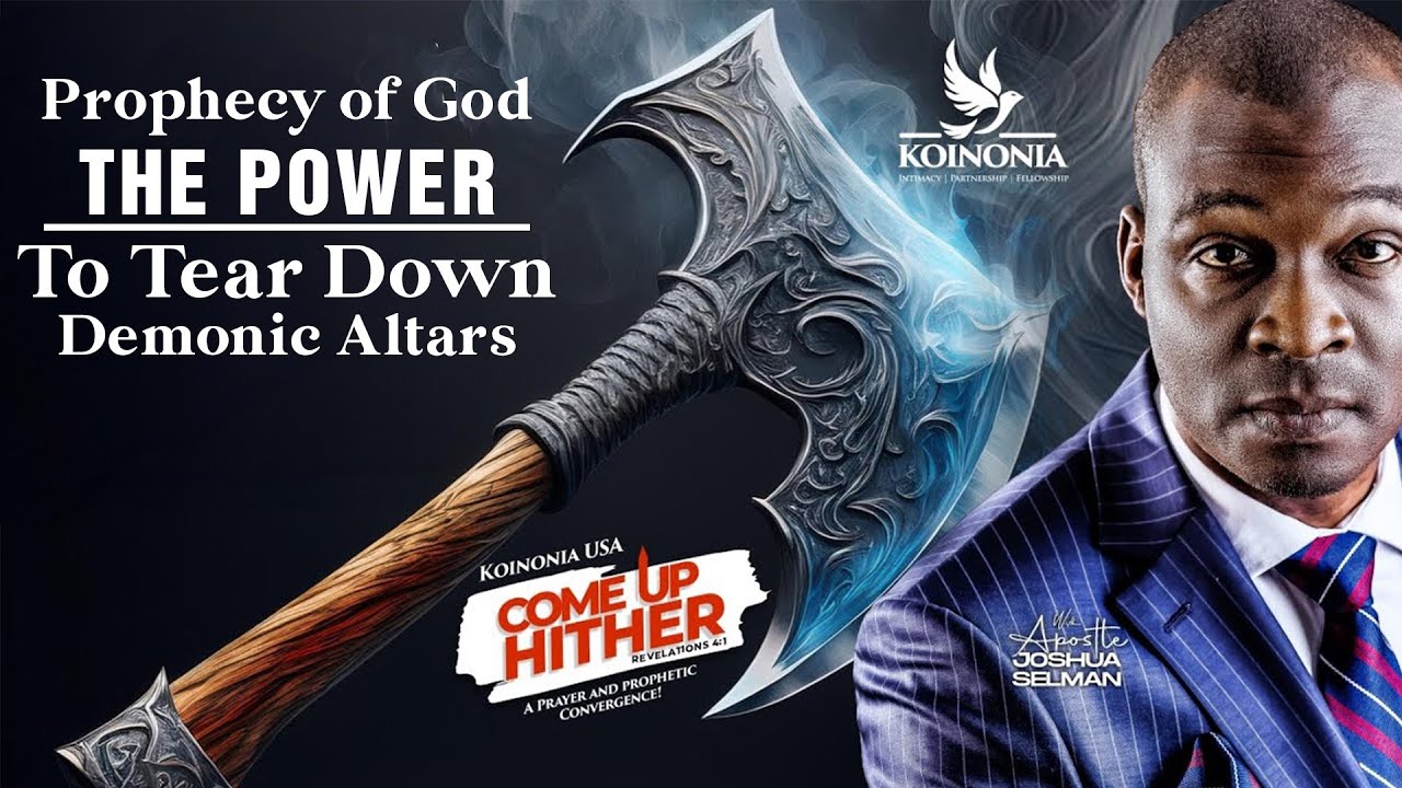 APOSTLE JOSHUA SELMAN | Prophecy Of God & The Power To Tear Down Demonic Altars