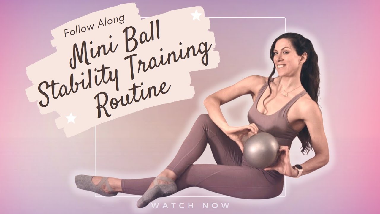 Mini Ball Core Strength and Stability - Follow along Exercises using a Pilates mini ball