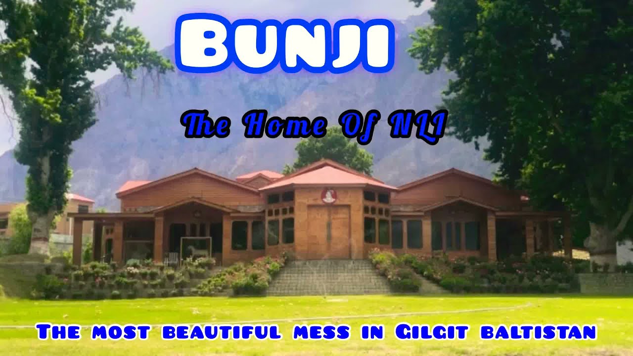 BUNJI || Home of NLI || Gilgit Baltistan || Flames n Flavours