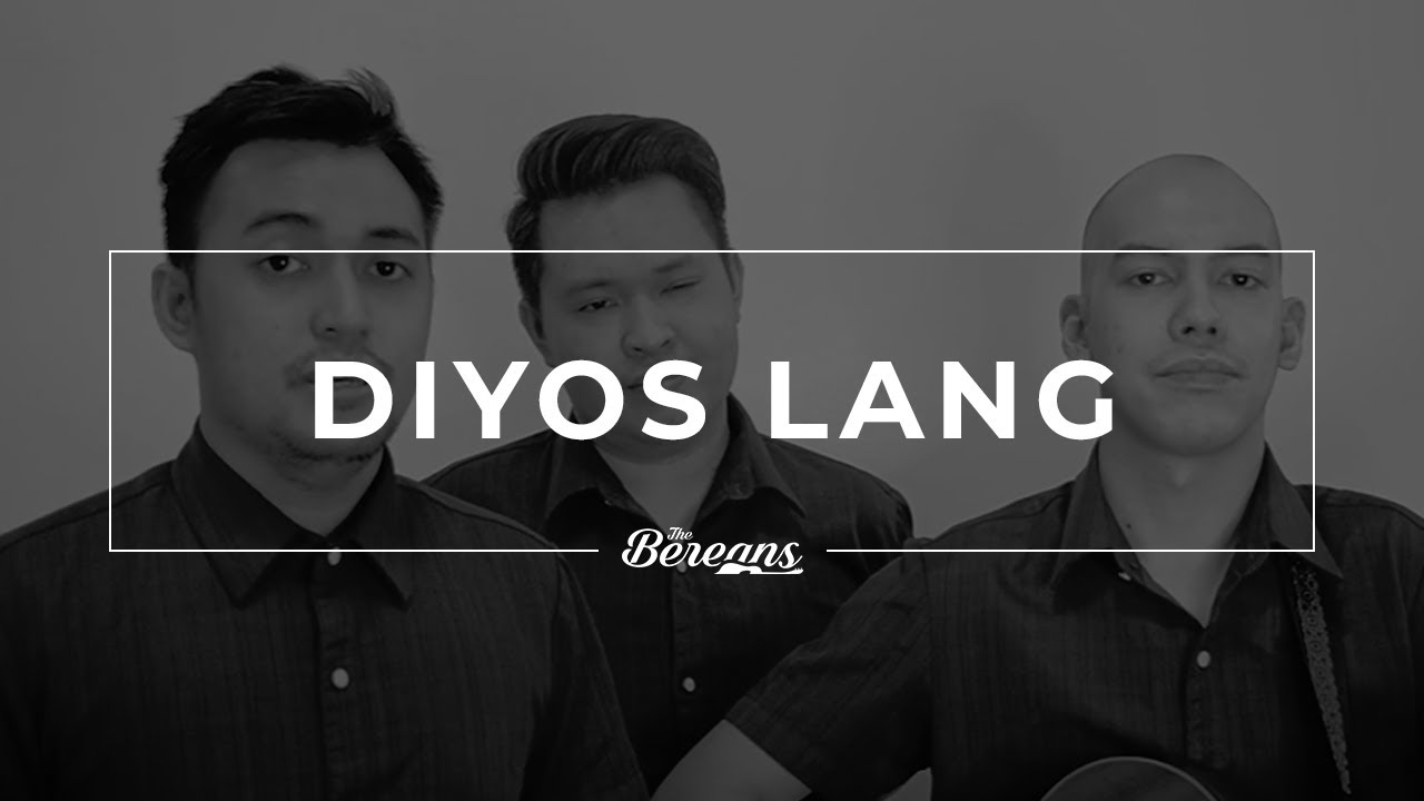 Diyos Lang - The Bereans