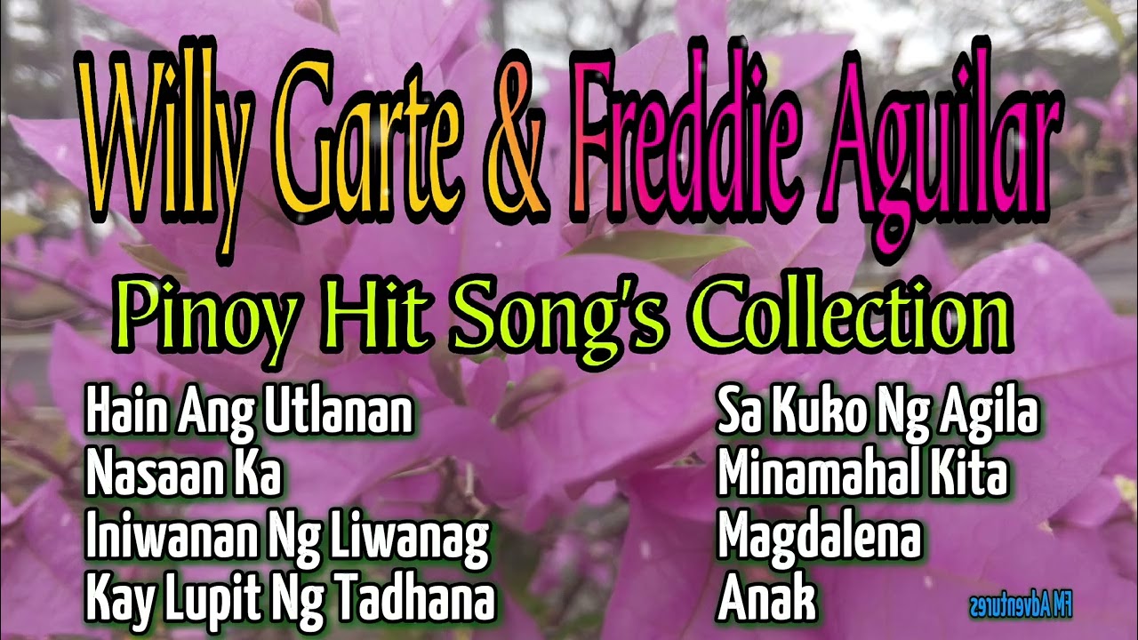 Pinoy Hit Song's Collection, Willy Garte and Freddie Aguilar Song's, Cover By: FM Adventures