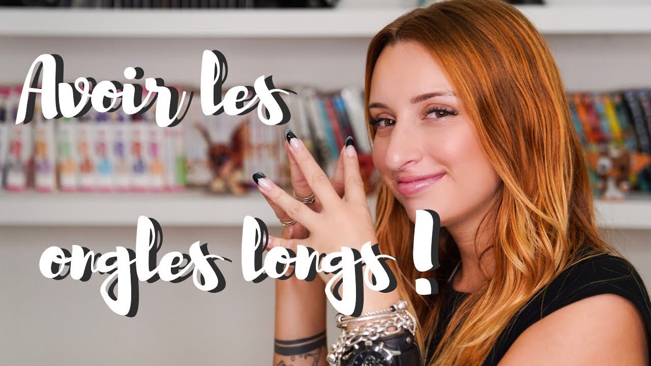 AVOIR LES ONGLES LONGS !