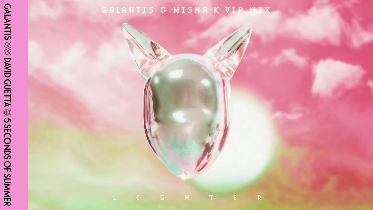 Galantis, David Guetta, & 5 Seconds of Summer - Lighter (Galantis & Misha K VIP Mix)