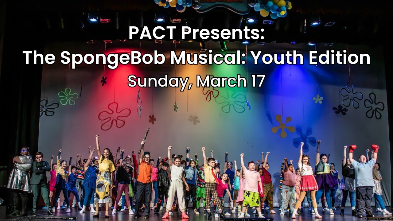 PACT Presents: The SpongeBob Musical: Youth Edition (Sunday)