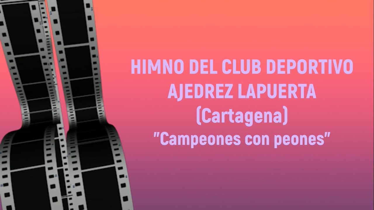 HIMNO DEL CLUB DEPORTIVO AJEDREZ LAPUERTA (Cartagena) 