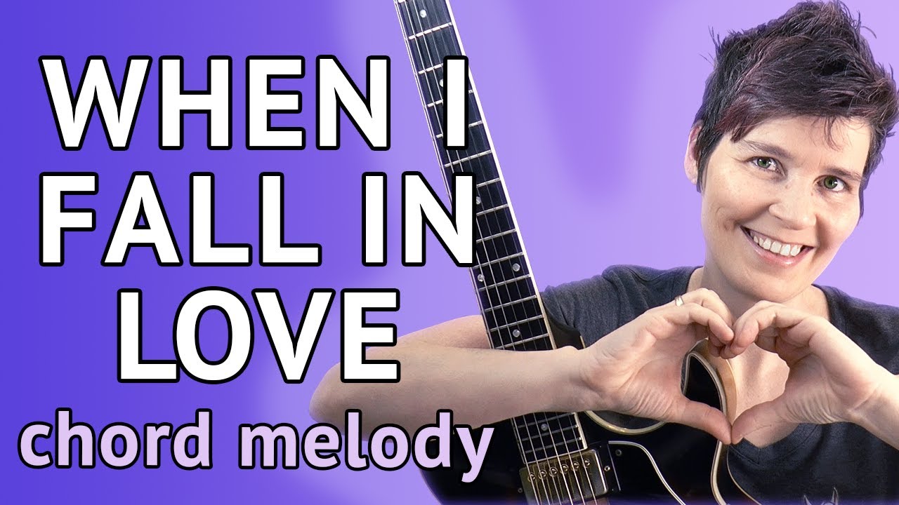 When I Fall In Love - Guitar Tutorial Chord Melody Style
