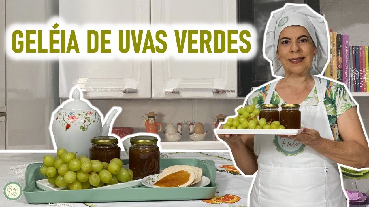 GELÉIA DE UVAS VERDES [ Prato Feito com Cybele ]