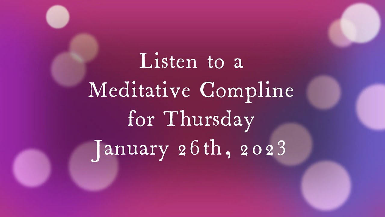 Meditation Compline for January 26, 2023