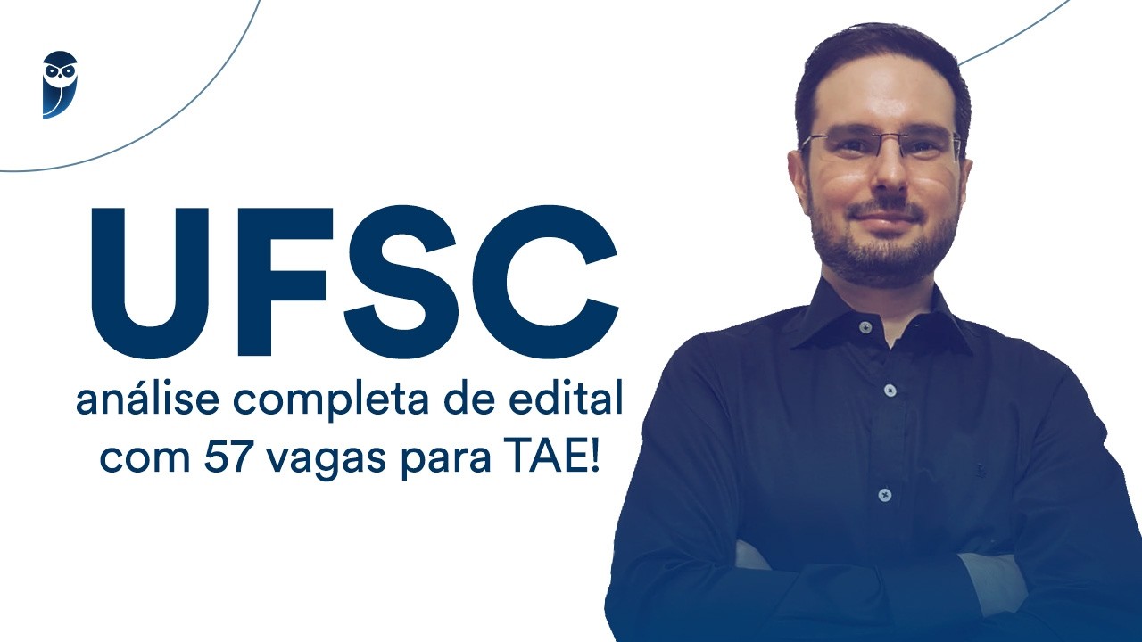 UFSC: análise completa de edital com 57 vagas para TAE!