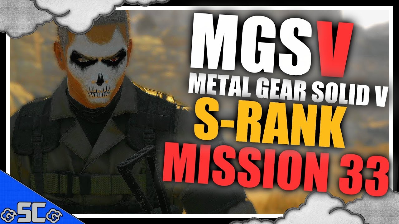 MGSV | How To S-Rank: Mission 33 [SUBSISTENCE] C2W | Perfect Stealth @ShikasClouds
