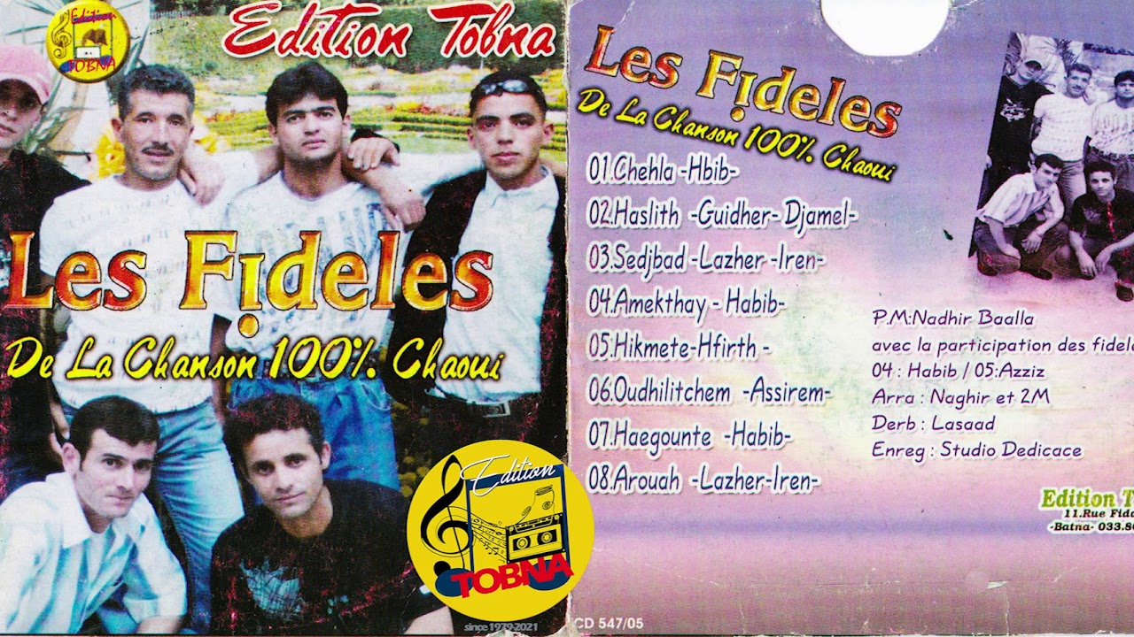 LES FIDELES  (CHAOUI 100% ) Sedjibad -lazher -iren-