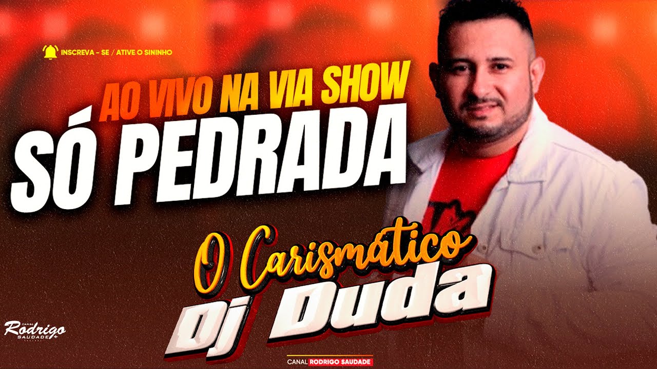 DJ DUDA O CARISMÁTICO SÓ PEDRADA NA VIA SHOW 18 08 2025 I AS MELHORES DA SAUDADE