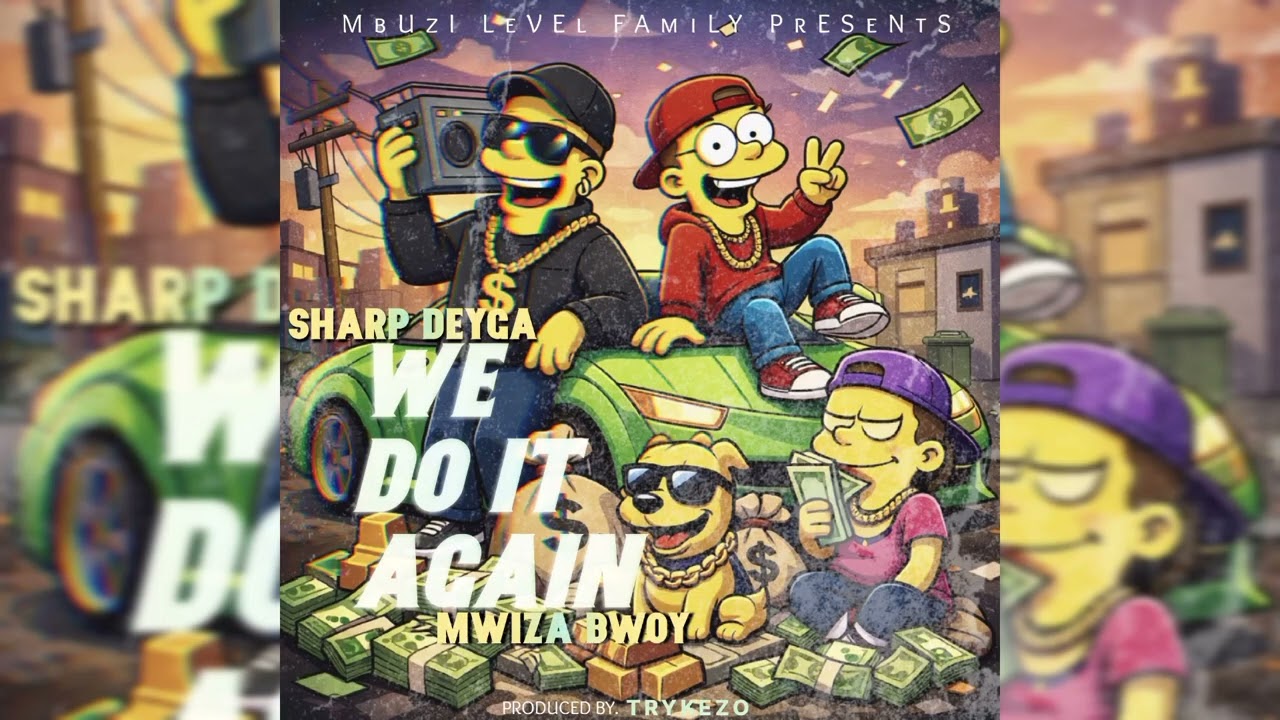 SHARP DEYGA X MWIZA BWOY_WE DO IT AGAIN (Official visual)