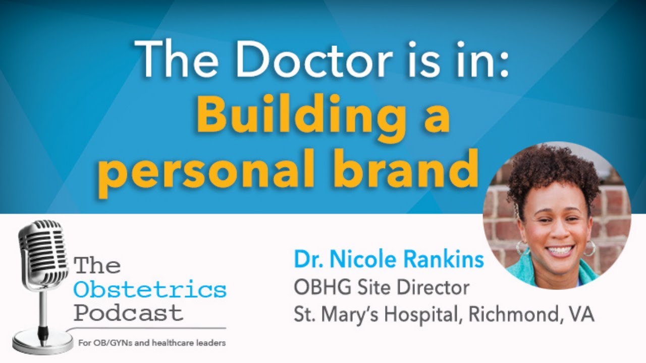 The Obstetrics Podcast - The Doctor is in: Building a personal brand