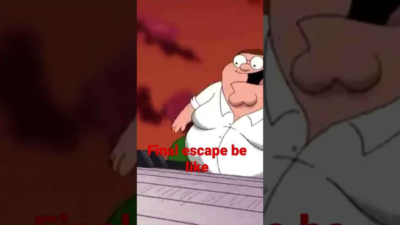 Final escape but Peter and Lois