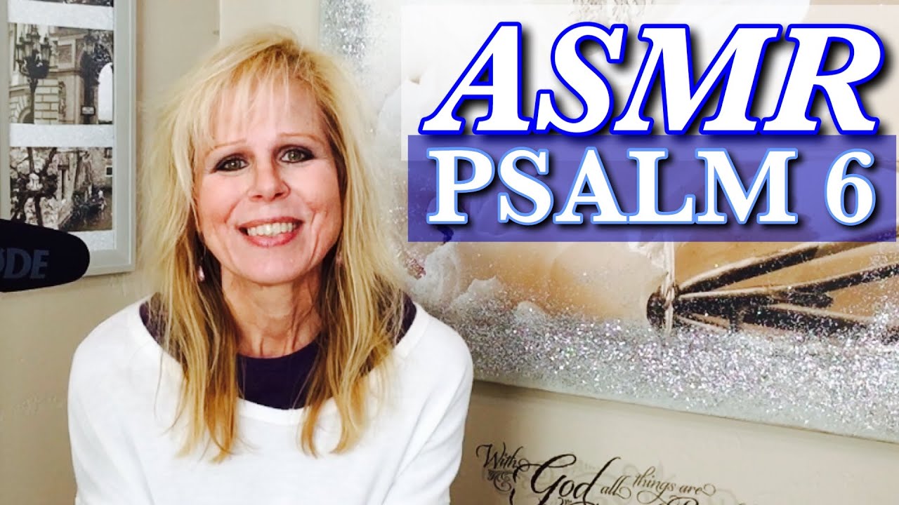 CHRISTIAN ASMR + SOFT SPOKEN PSALM 6 + David's Relationship With God