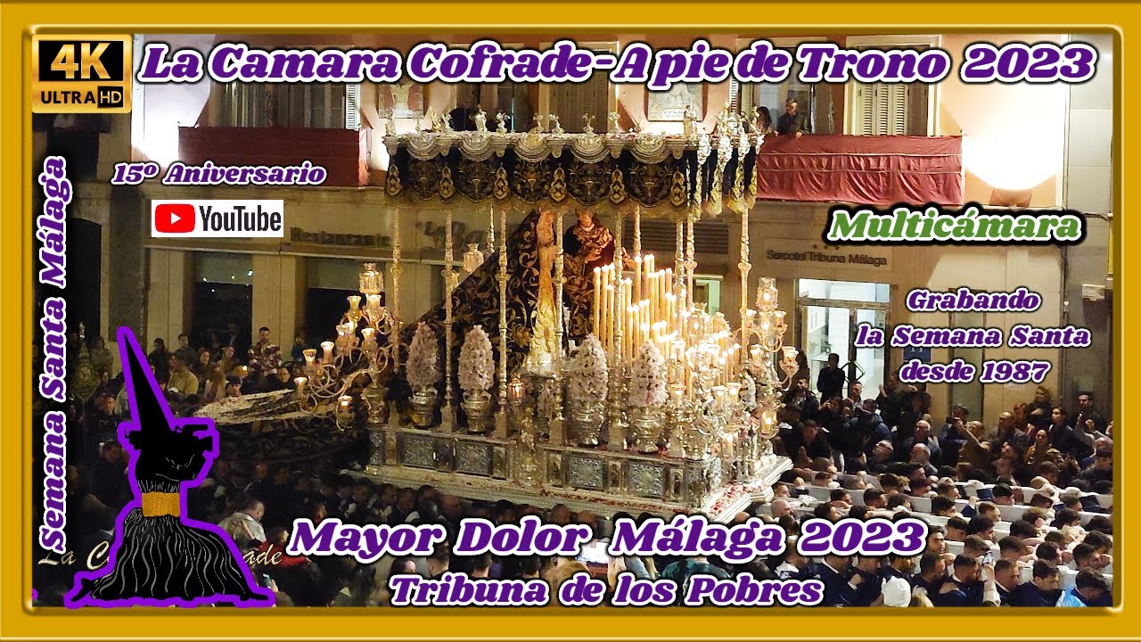 MAYOR DOLOR MÁLAGA 2023 (FUSIONADAS). TRIBUNA DE LOS POBRES. SEMANA SANTA MÁLAGA. MULTICÁMARA 4K